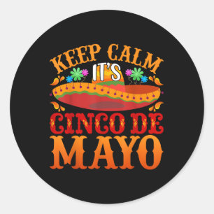 Keep Calm Its Cinco De Mayo Sombrero Maraca Classic Round Sticker