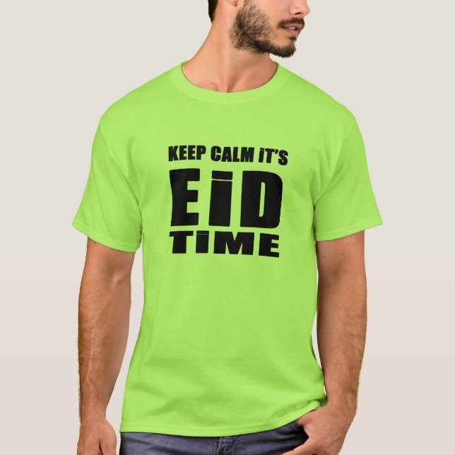 Keep Calm It's Eid time T-Shirt (Front)