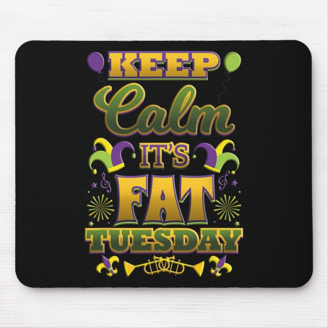Keep Calm It's Fat Mardi Gras Tuesday  Mouse Mat (Front)