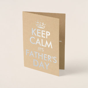 Keep Calm It's Father's Day Foil Card