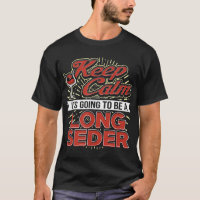 Keep Calm It's Going To Be A Long Seder Fun Matzah