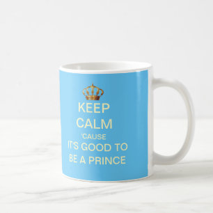 Keep Calm Its Good To Be A Prince Gift Mug (Blue)