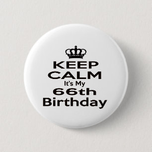 Keep Calm It's My 66th Birthday 6 Cm Round Badge