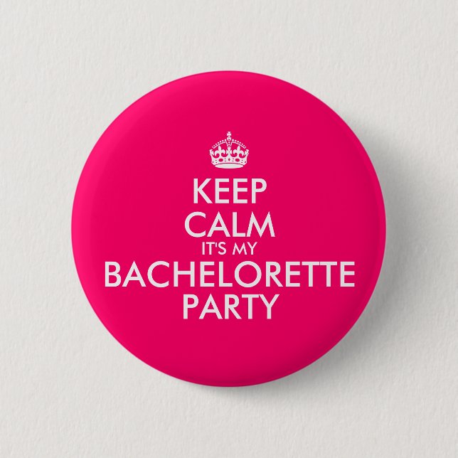 Keep Calm It's My Bachelorette Party Hot Pink 6 Cm Round Badge (Front)