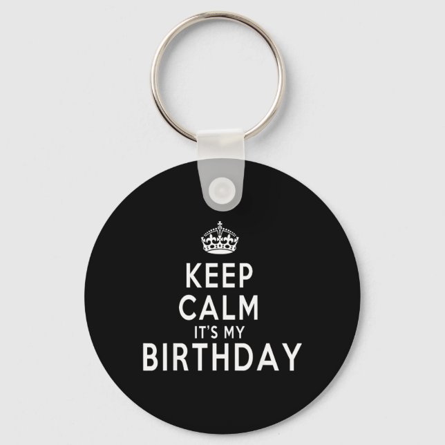Keep Calm Its My Birthday Funny Gift Idea Key Ring (Front)