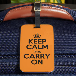 Keep Calm it's my carry on pun funny orange Luggage Tag