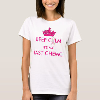 Keep Calm It's My Last Chemo T Shirt Name on Back