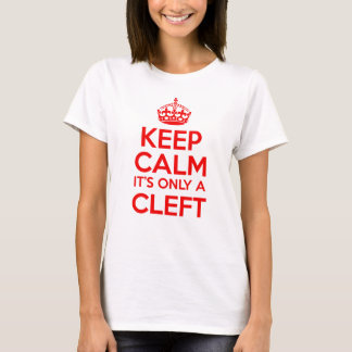 Keep Calm It's Only A Cleft Shirt - #cleftstrong