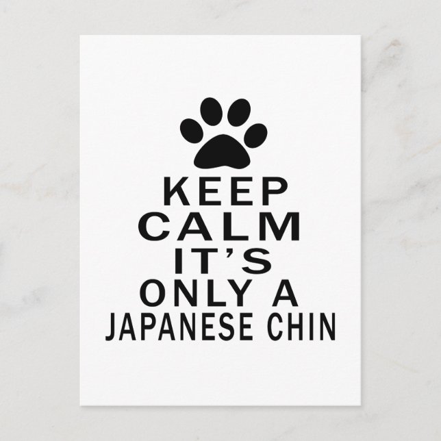 Keep Calm Its Only A Japanese Chin Postcard (Front)