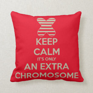 Keep calm it's only an extra chromosome cushion