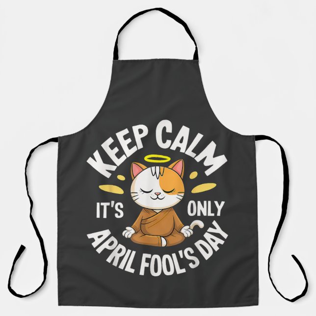 Keep Calm it's only April Fool's Day Apron (Front)