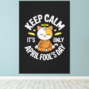 Keep Calm it's only April Fool's Day Canvas Print