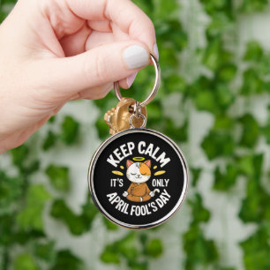 Keep Calm it's only April Fool's Day Key Ring