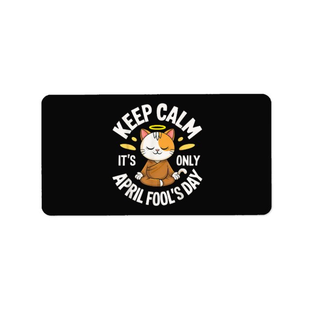 Keep Calm it's only April Fool's Day Label (Front)