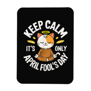 Keep Calm it's only April Fool's Day Magnet