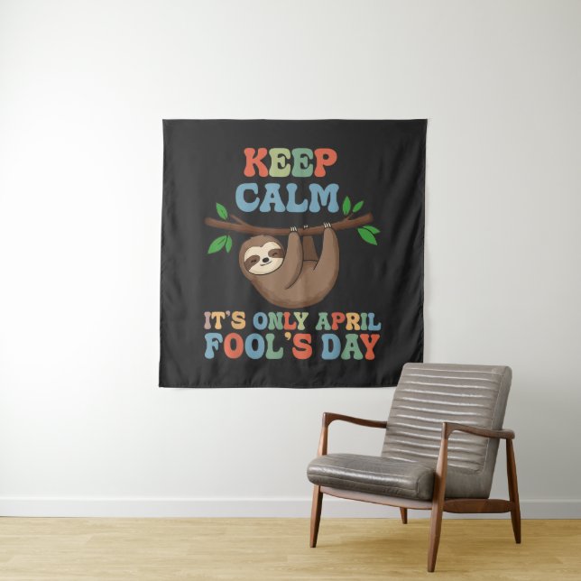 keep calm it's only April fool's day Tapestry (In Situ)
