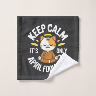 Keep Calm it's only April Fool's Day Wash Cloth