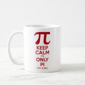 Keep Calm It's Only Pi Coffee Mug (Left)