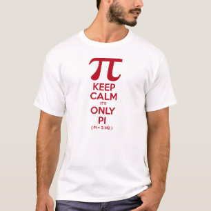 Keep Calm It's Only Pi T-Shirt