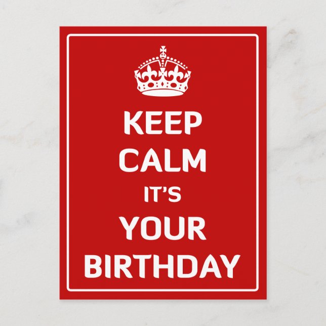 Keep Calm It's Your Birthday Postcard (Front)