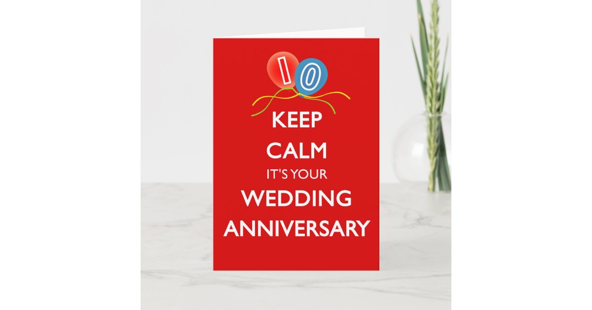 Keep Calm It s Your Tenth  Wedding  Anniversary  Card  