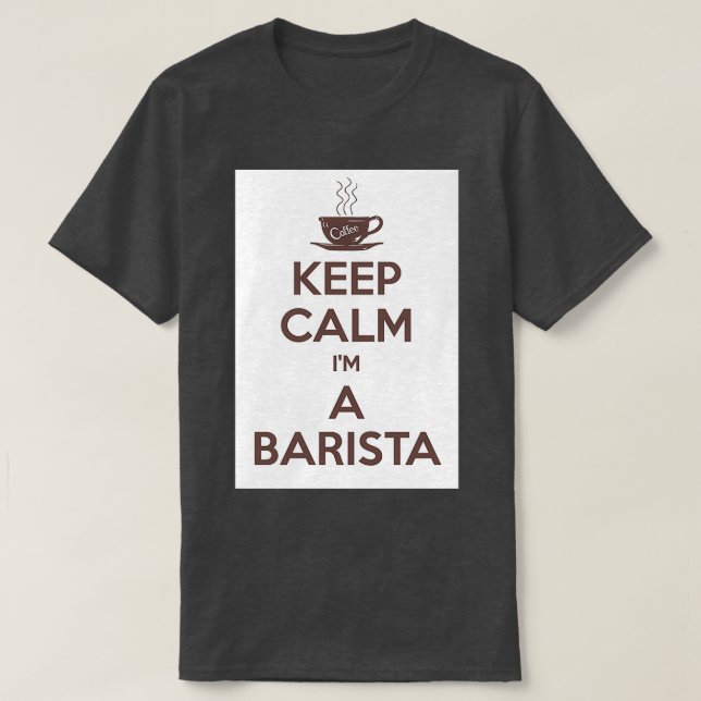 Keep calm Ix27m a barista 2 T-Shirt (Design Front)