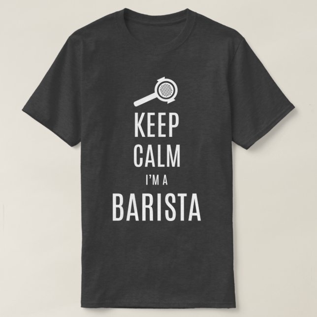 Keep Calm Ix27m A Barista T-Shirt (Design Front)