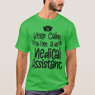 Keep Calm Ix27m A Medical Assistant 3 T-Shirt