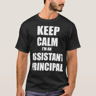 Keep Calm Ix27m An Assistant Principal 2 T-Shirt