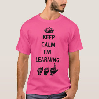 Keep Calm Ix27m Learning ASL American Sign Languag T-Shirt