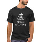 Keep Calm Jesus Is Coming Christian Religious  T-