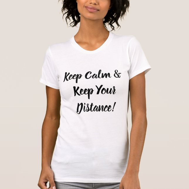 Keep Calm & Keep Your Distance T-Shirt (Front)