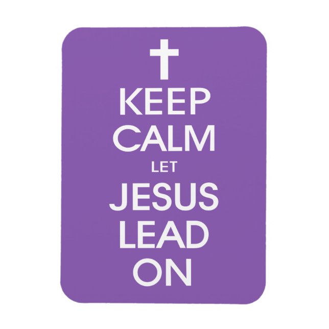 Keep Calm Let Jesus Lead On - Christian Faith Magnet (Vertical)