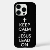 Keep Calm Let Jesus Lead On - Christian Jesus God