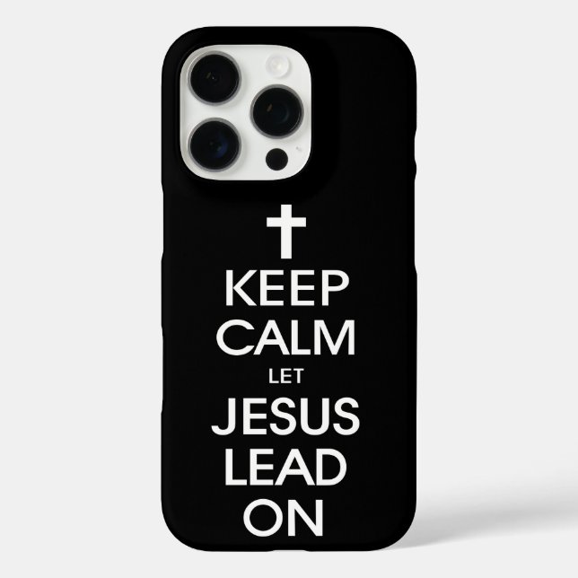 Keep Calm Let Jesus Lead On - Christian Jesus God Case-Mate iPhone Case (Back)