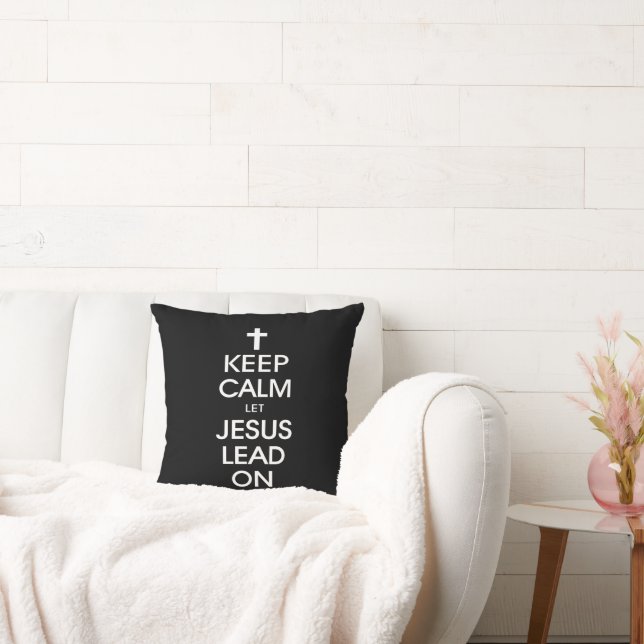 Keep Calm Let Jesus Lead On - Christian Religious Cushion (Couch)