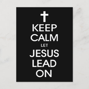 Keep Calm Let Jesus Lead On - Christian Religious Holiday Postcard