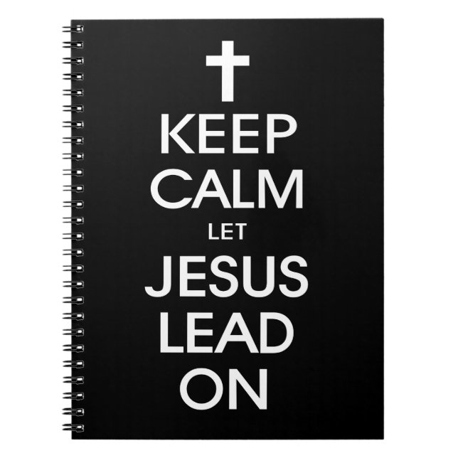 Keep Calm Let Jesus Lead On - Christian Religious Notebook (Front)