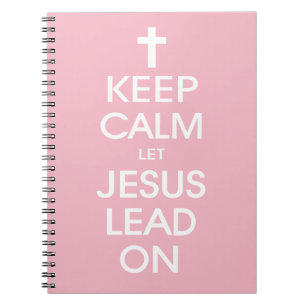 Keep Calm Let Jesus Lead On - Christian Religious Notebook