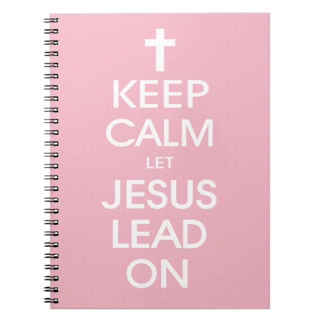 Keep Calm Let Jesus Lead On - Christian Religious Notebook (Front)
