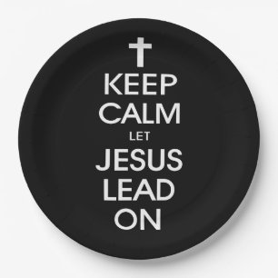 Keep Calm Let Jesus Lead On - Christian Religious Paper Plate