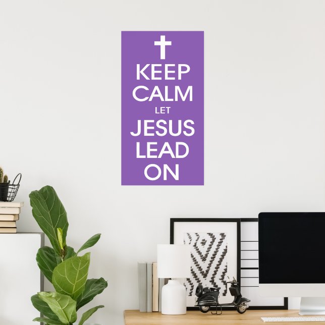 Keep Calm Let Jesus Lead On - Christian Religious Poster (Home Office)