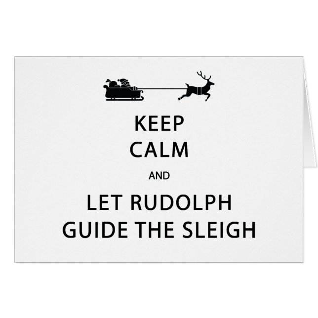 Keep Calm Let Rudolph Guide Sleigh (Front Horizontal)