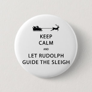 Keep Calm Let Rudolph Guide Sleigh 6 Cm Round Badge