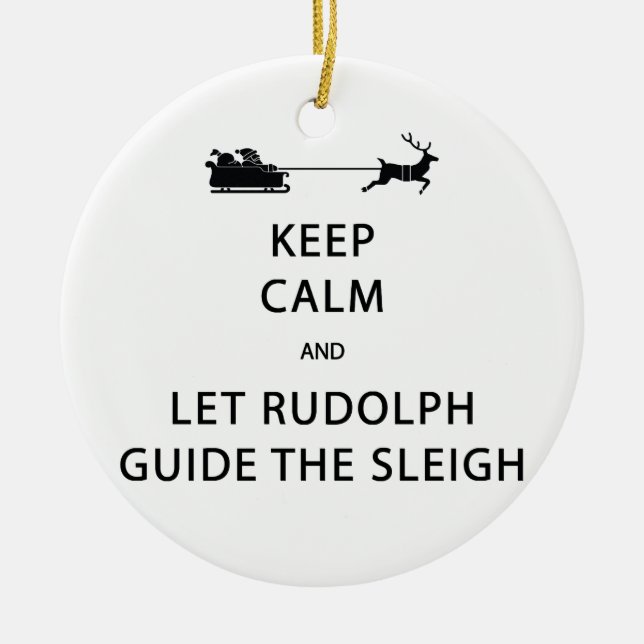 Keep Calm Let Rudolph Guide Sleigh Ceramic Tree Decoration (Front)