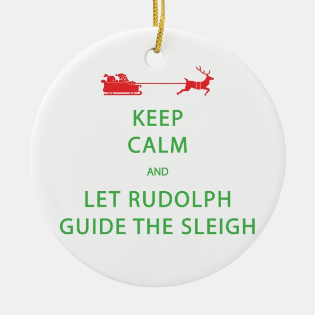 Keep Calm Let Rudolph Guide Sleigh Ceramic Tree Decoration (Front)