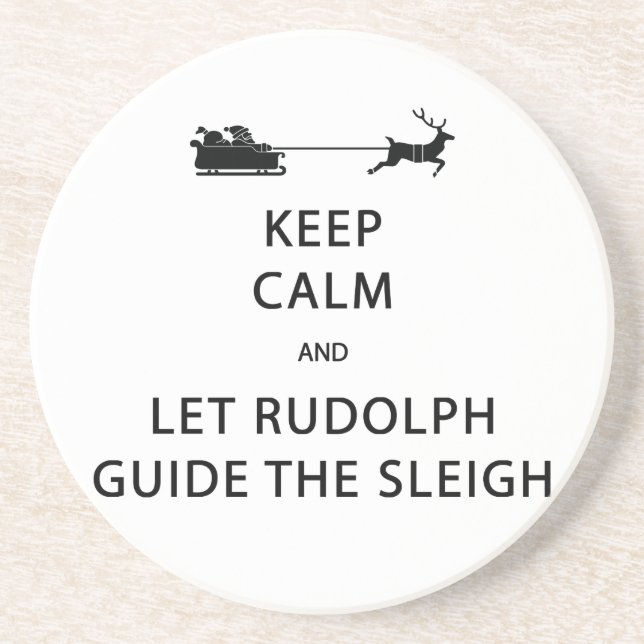 Keep Calm Let Rudolph Guide Sleigh Coaster (Front)