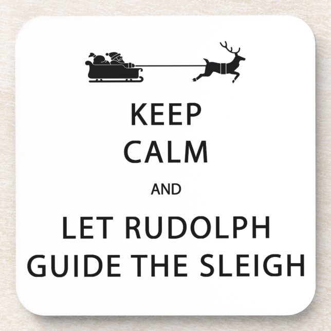 Keep Calm Let Rudolph Guide Sleigh Coaster (Front)