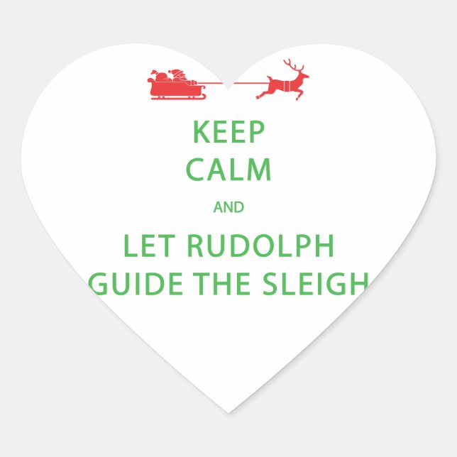 Keep Calm Let Rudolph Guide Sleigh Heart Sticker (Front)