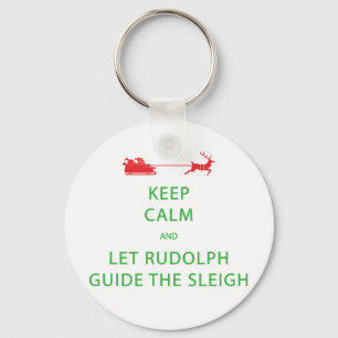Keep Calm Let Rudolph Guide Sleigh Key Ring